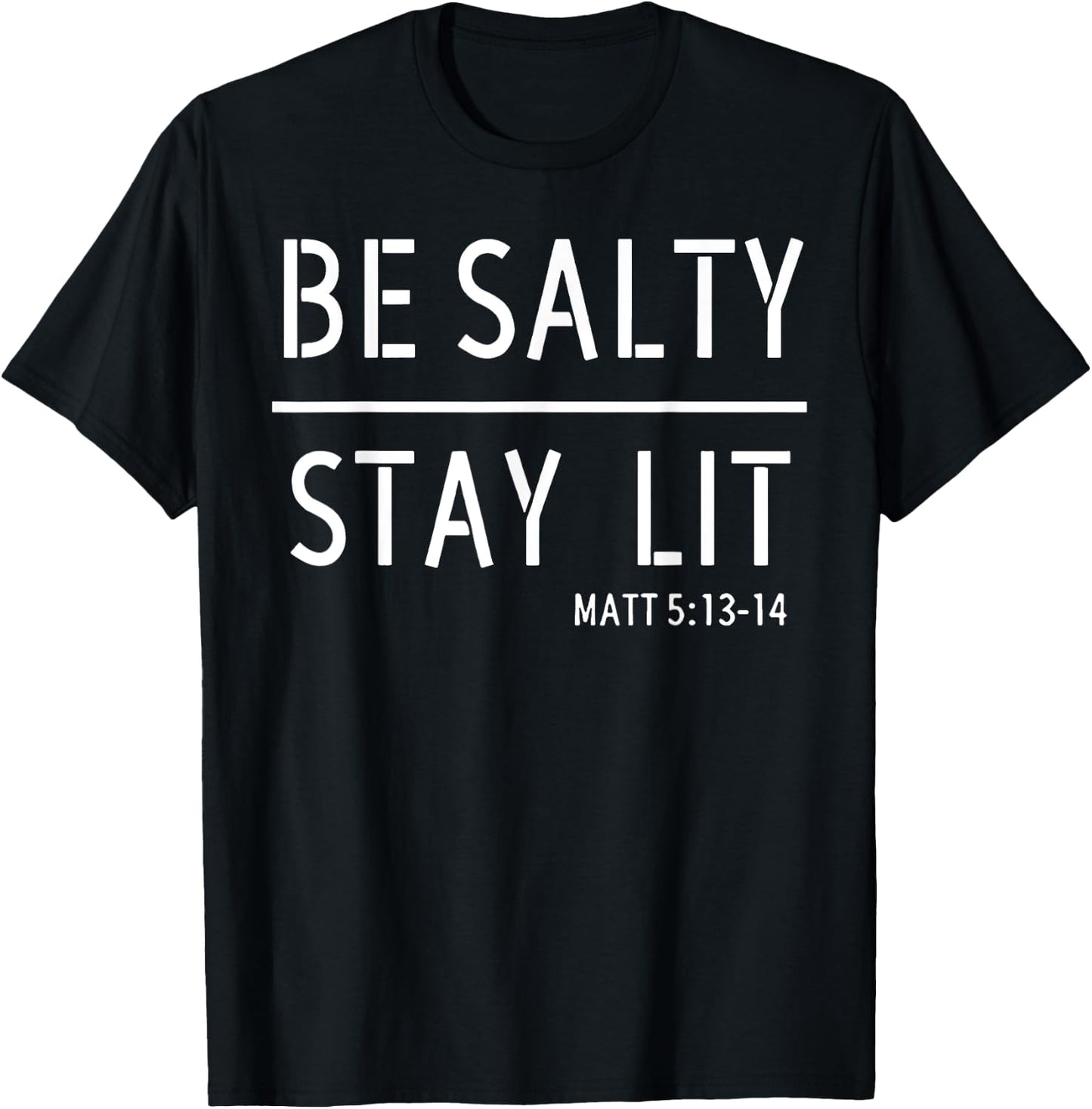 Be Salty Stay Lit T-Shirt - T-Shirt | Black