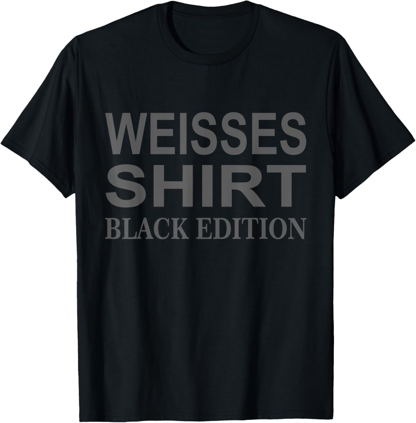 Funny Slogan White Shirt Black Edition T-Shirt - T-Shirt | Black