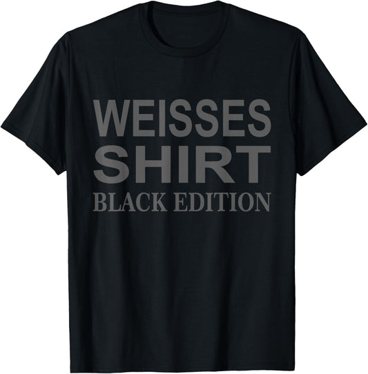 Funny Slogan White Shirt Black Edition T-Shirt - T-Shirt | Black