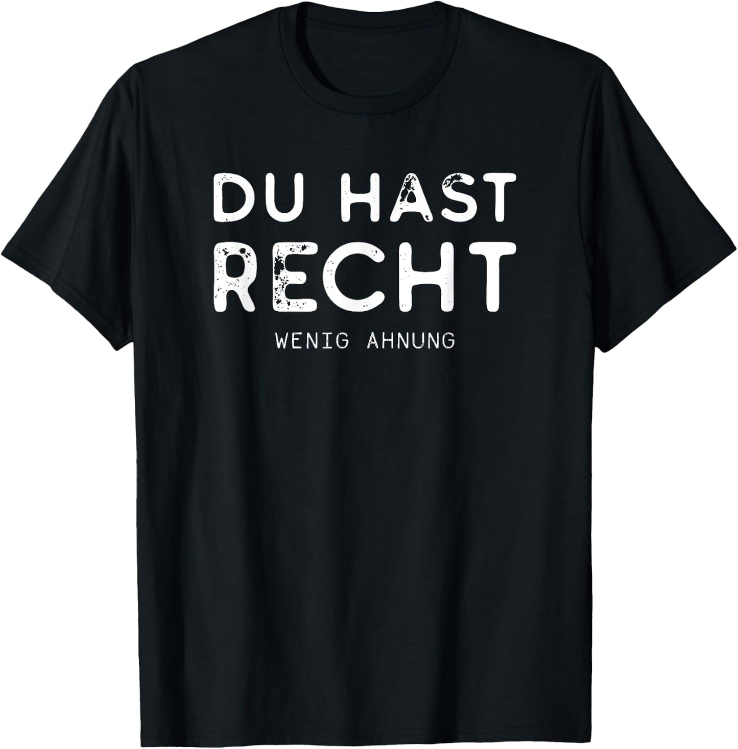 with German Text "Du hast recht wenig Ahnung" [German Language], black T-Shirt - T-Shirt | Black