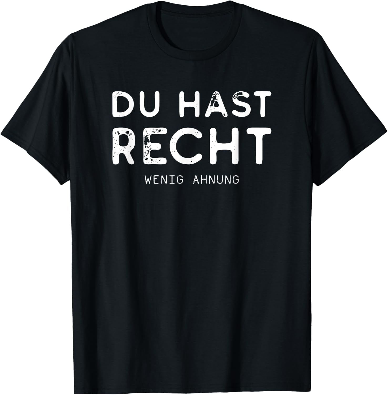 with German Text "Du hast recht wenig Ahnung" [German Language], black T-Shirt - T-Shirt | Black