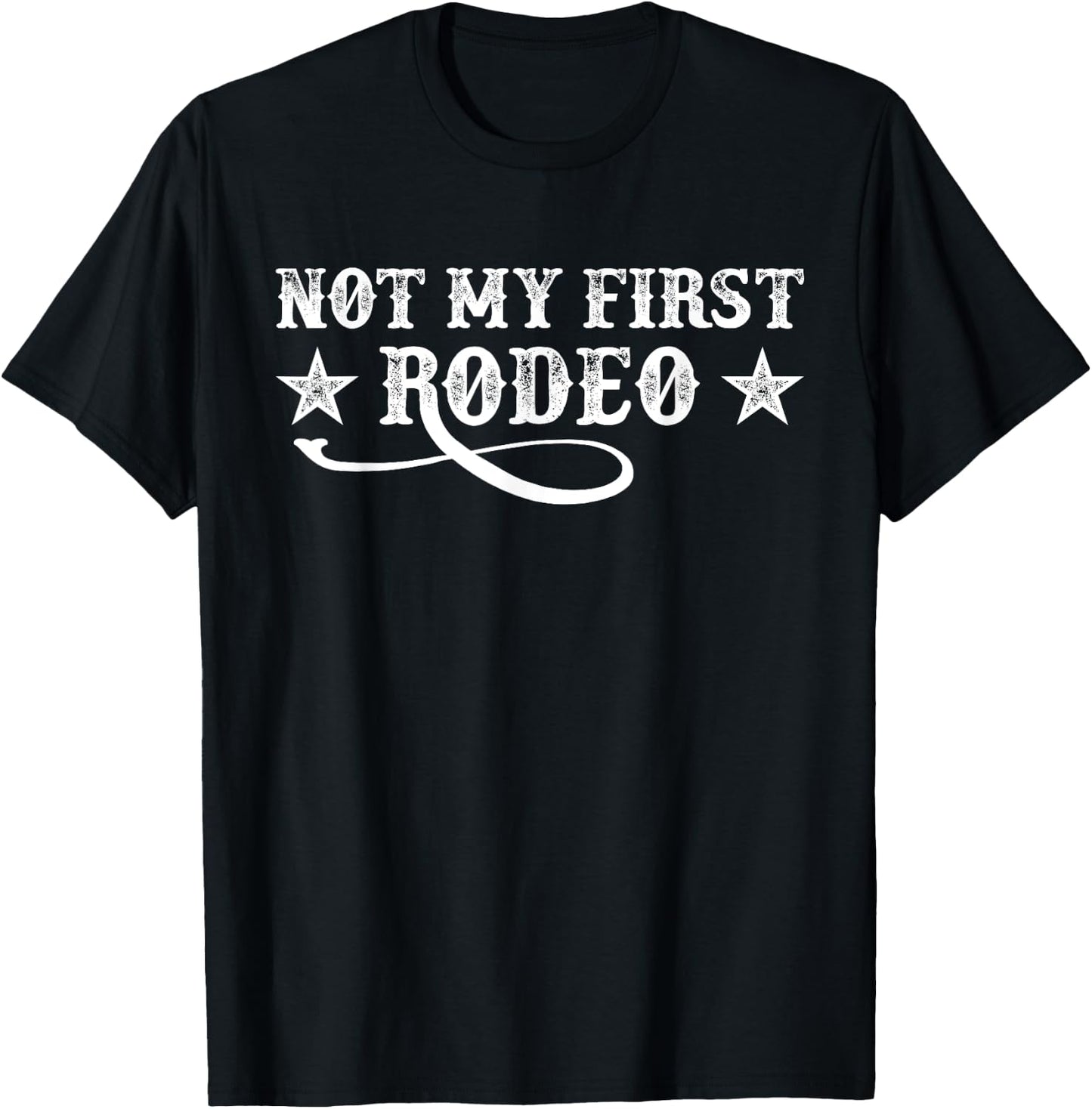 Not My First Rodeo Shirt Not My First Rodeo T-Shirt - T-Shirt | Black