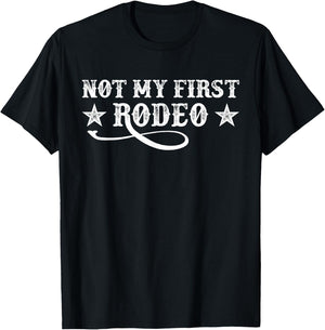 Not My First Rodeo Shirt Not My First Rodeo T-Shirt - T-Shirt | Black