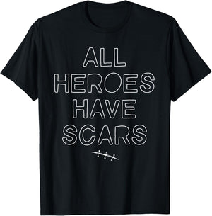 All Heroes Have Scars Shirt Get Well Hospital Surgery Gift T-Shirt - T-Shirt | Black