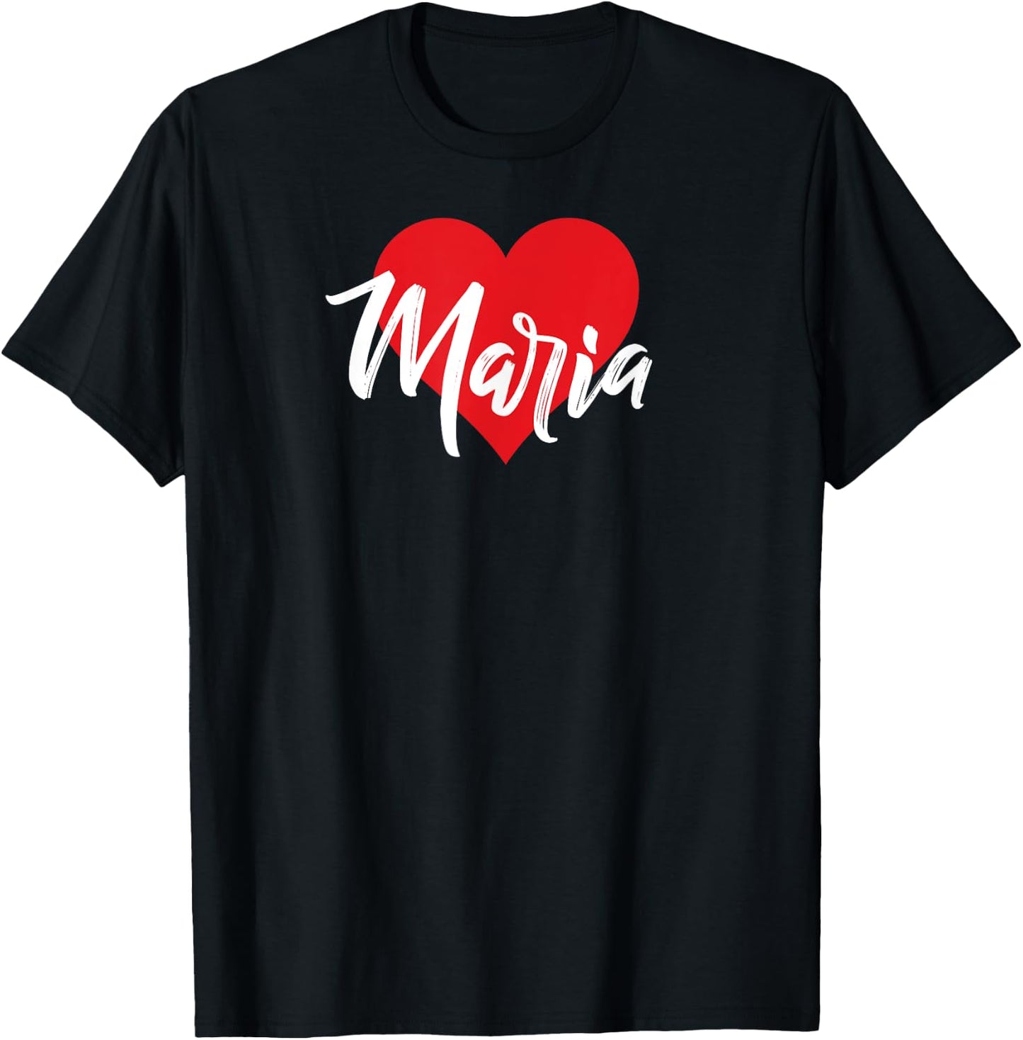 I Love Maria First Name I Heart Named T-Shirt - T-Shirt | Black