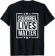 Funny Squirrel Lives Matter T-Shirt - T-Shirt | Black
