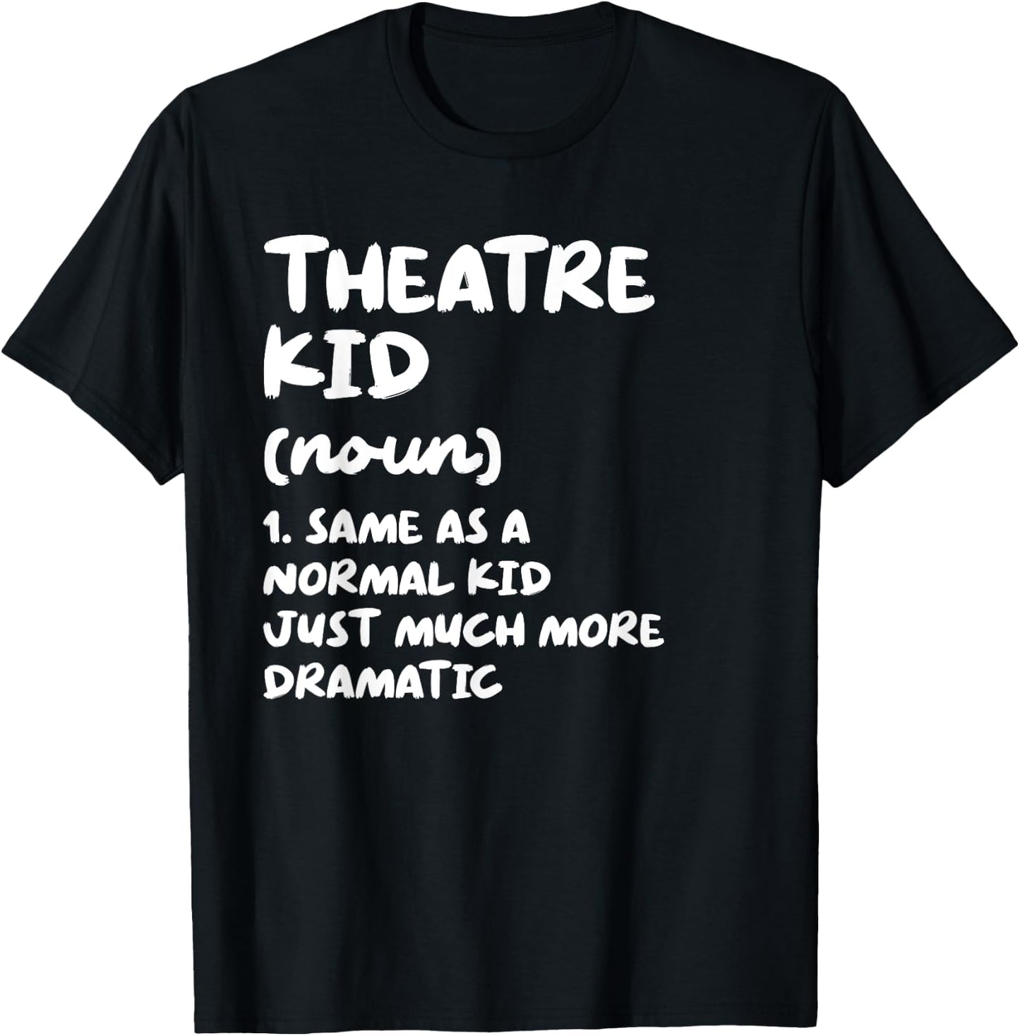 Theatre Kid Definition Funny T-Shirt - T-Shirt | Black