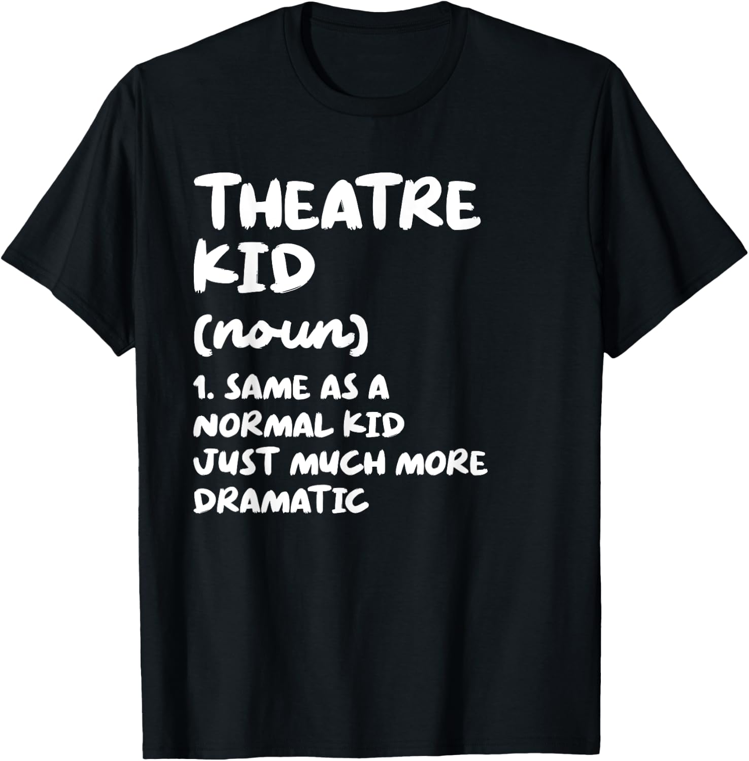 Theatre Kid Definition Funny T-Shirt - T-Shirt | Black