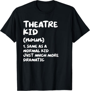 Theatre Kid Definition Funny T-Shirt - T-Shirt | Black
