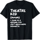 Theatre Kid Definition Funny T-Shirt - T-Shirt | Black
