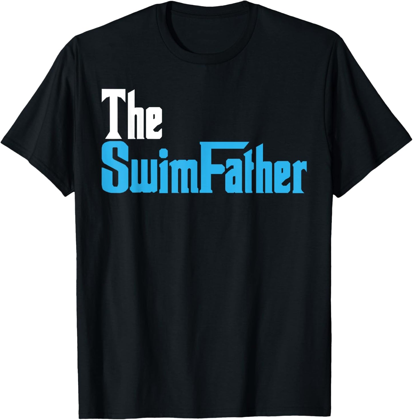 The SwimFather Funny Saying for Swimming Fatehrs T-Shirt - T-Shirt | Black