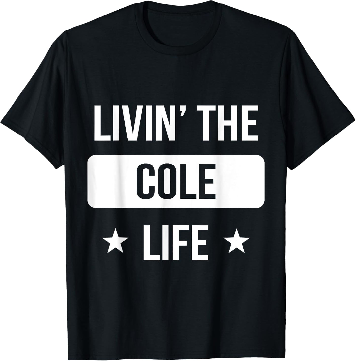 Livin' The Cole Life Family Reunion Squad First Last Name T-Shirt - T-Shirt | Black