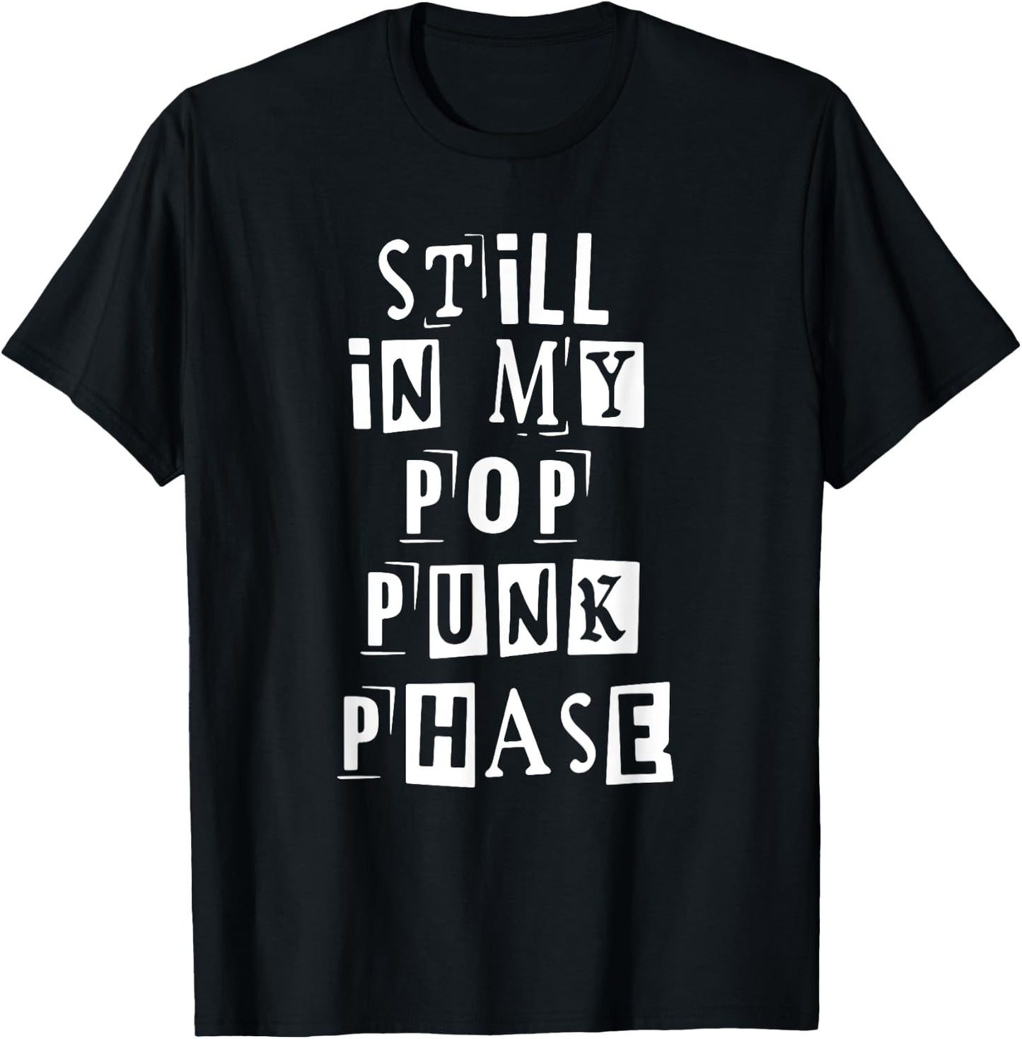 Still In My Pop Punk Phase Quote T-Shirt - T-Shirt | Black