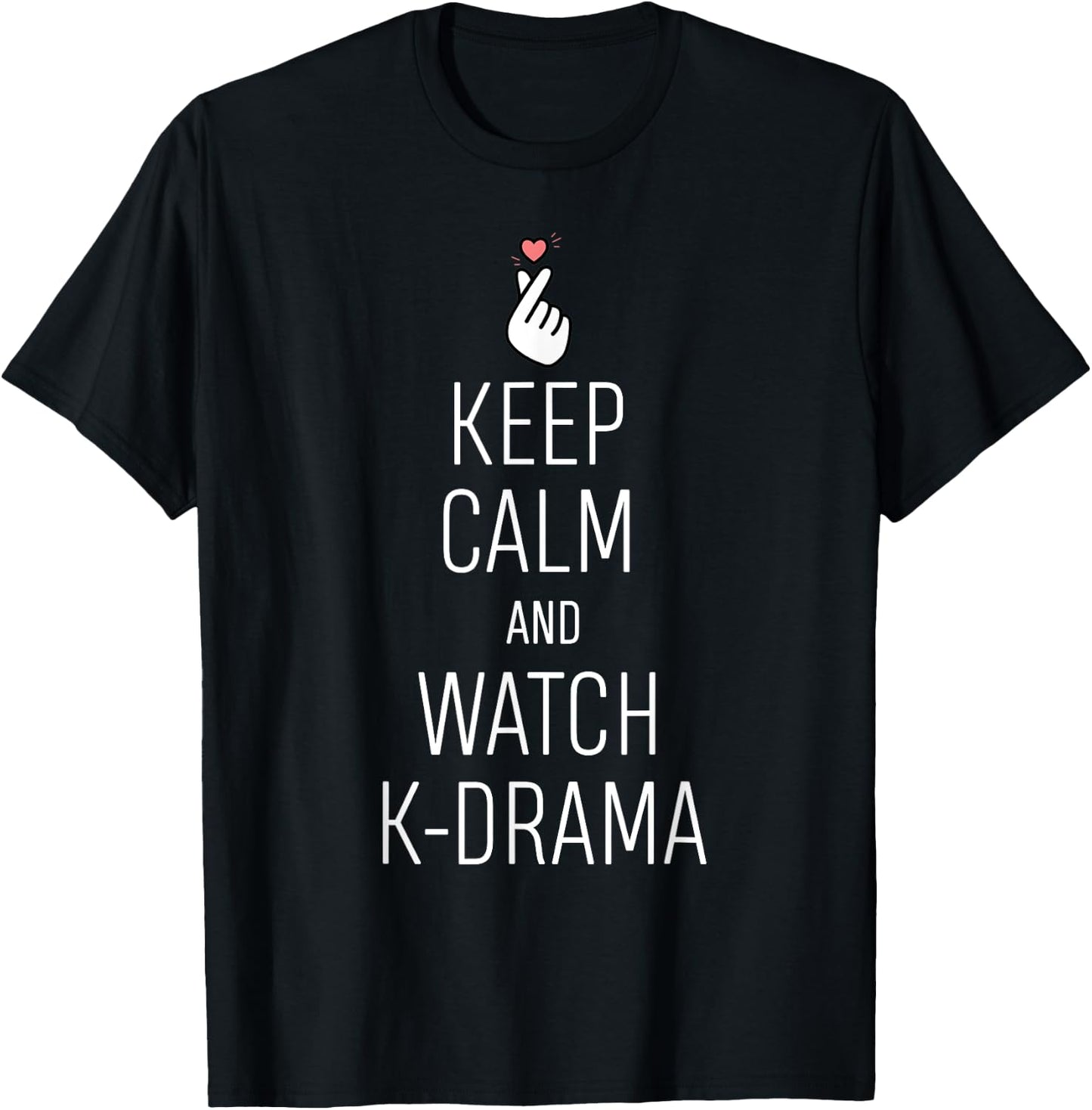 Keep Calm And Watch K-Drama K-Drama Addict T-Shirt - T-Shirt | Black