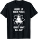 Hurry Up Inner Peace I Don't Have All Day Funny Meditation T-Shirt - T-Shirt | Black