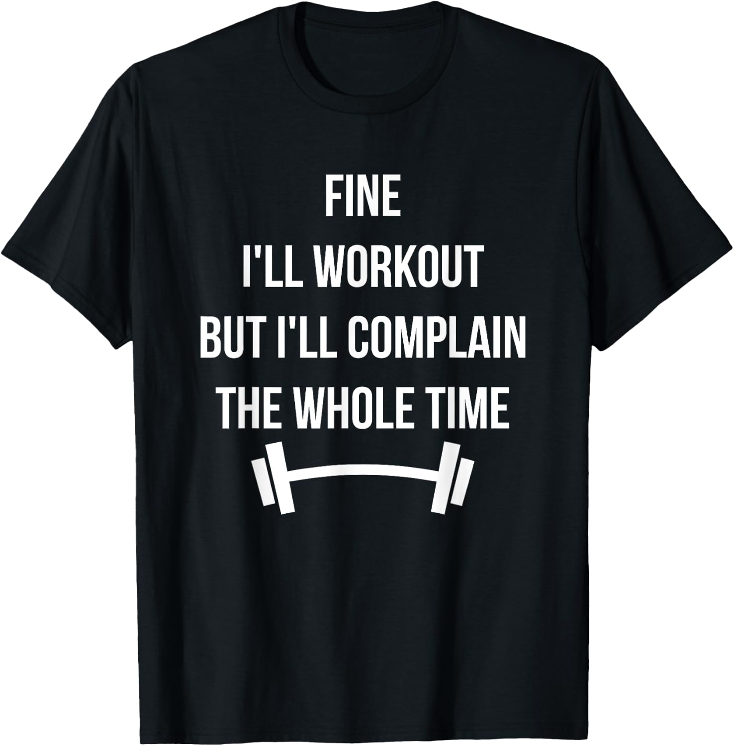 Funny Complaining Workout T-Shirt - T-Shirt | Black