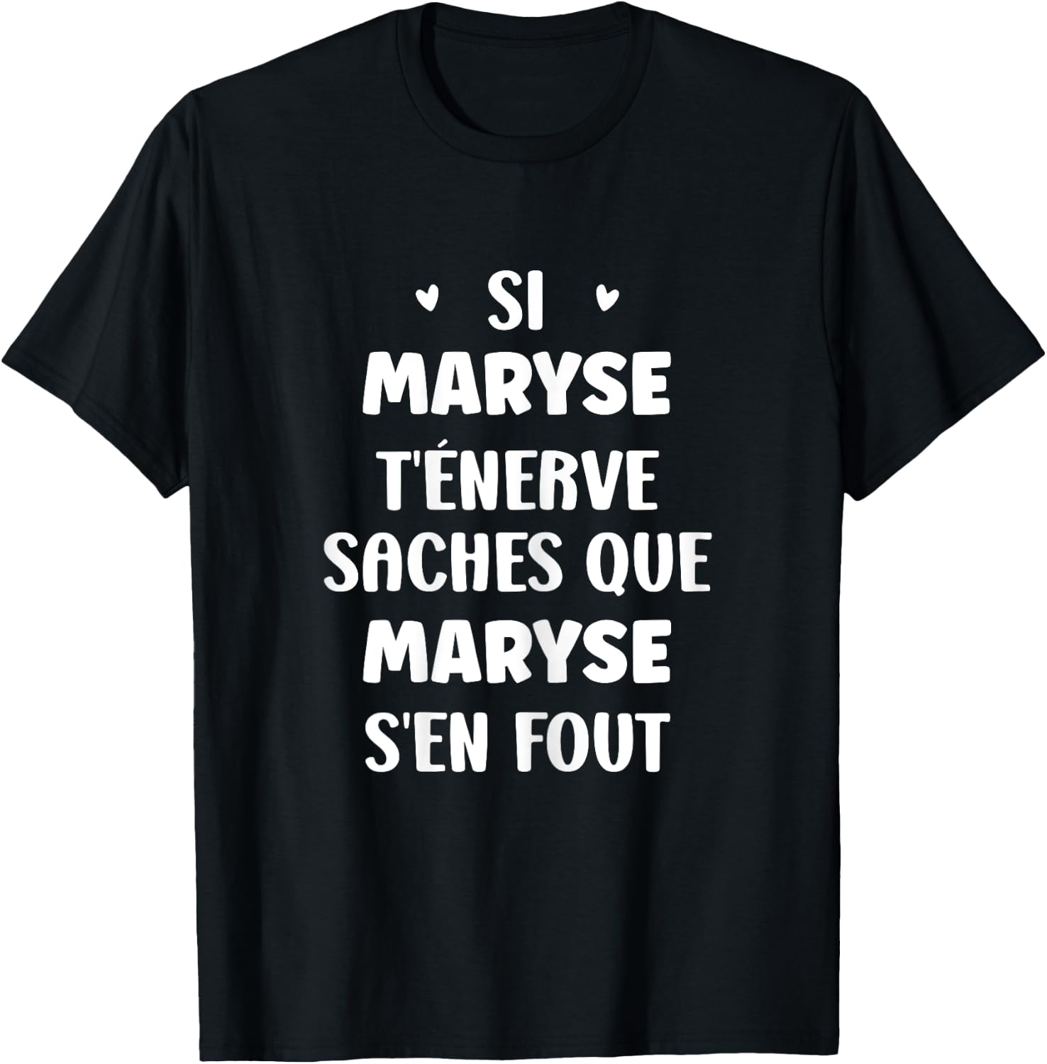 Name Si Maryse t'énerve Funny Personalised Name Maryse T-Shirt - T-Shirt | Black