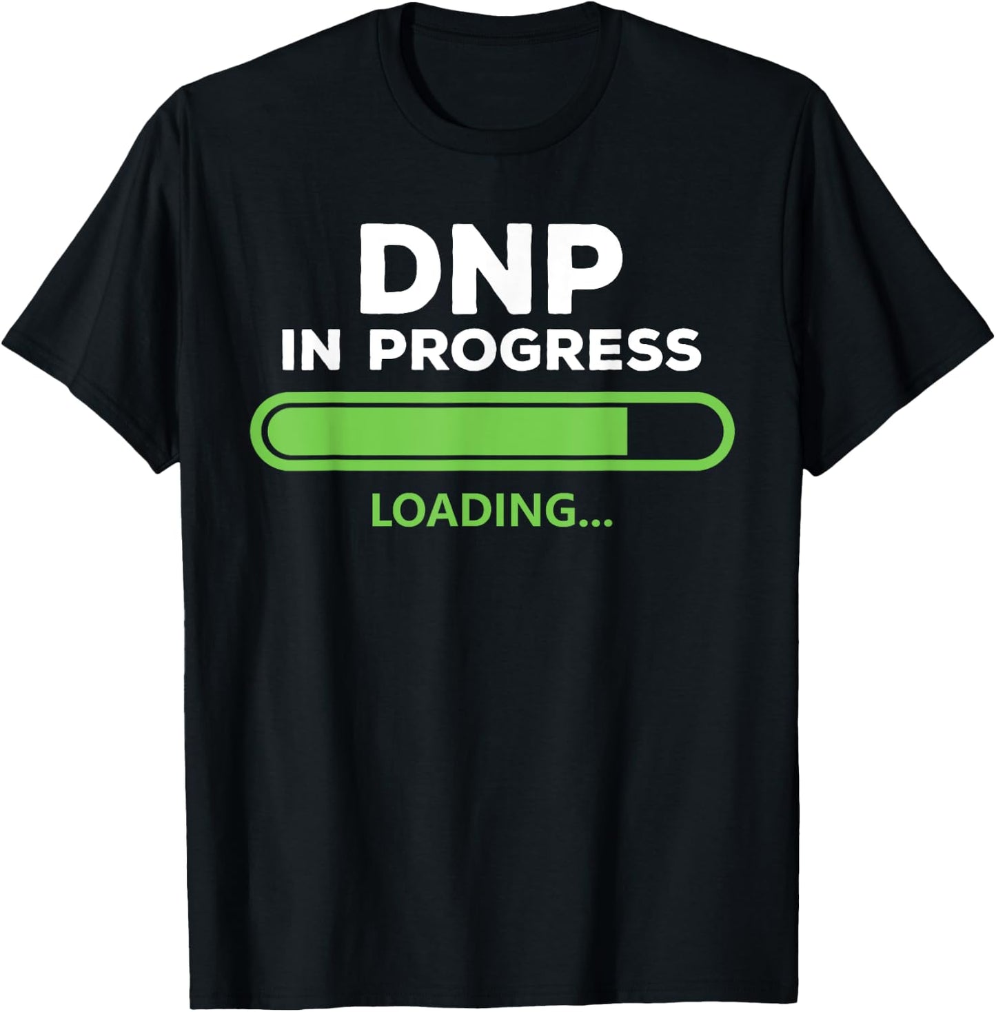 DNP Doctor of Nursing Practice In Progress Funny Nurse Women T-Shirt - T-Shirt | Black