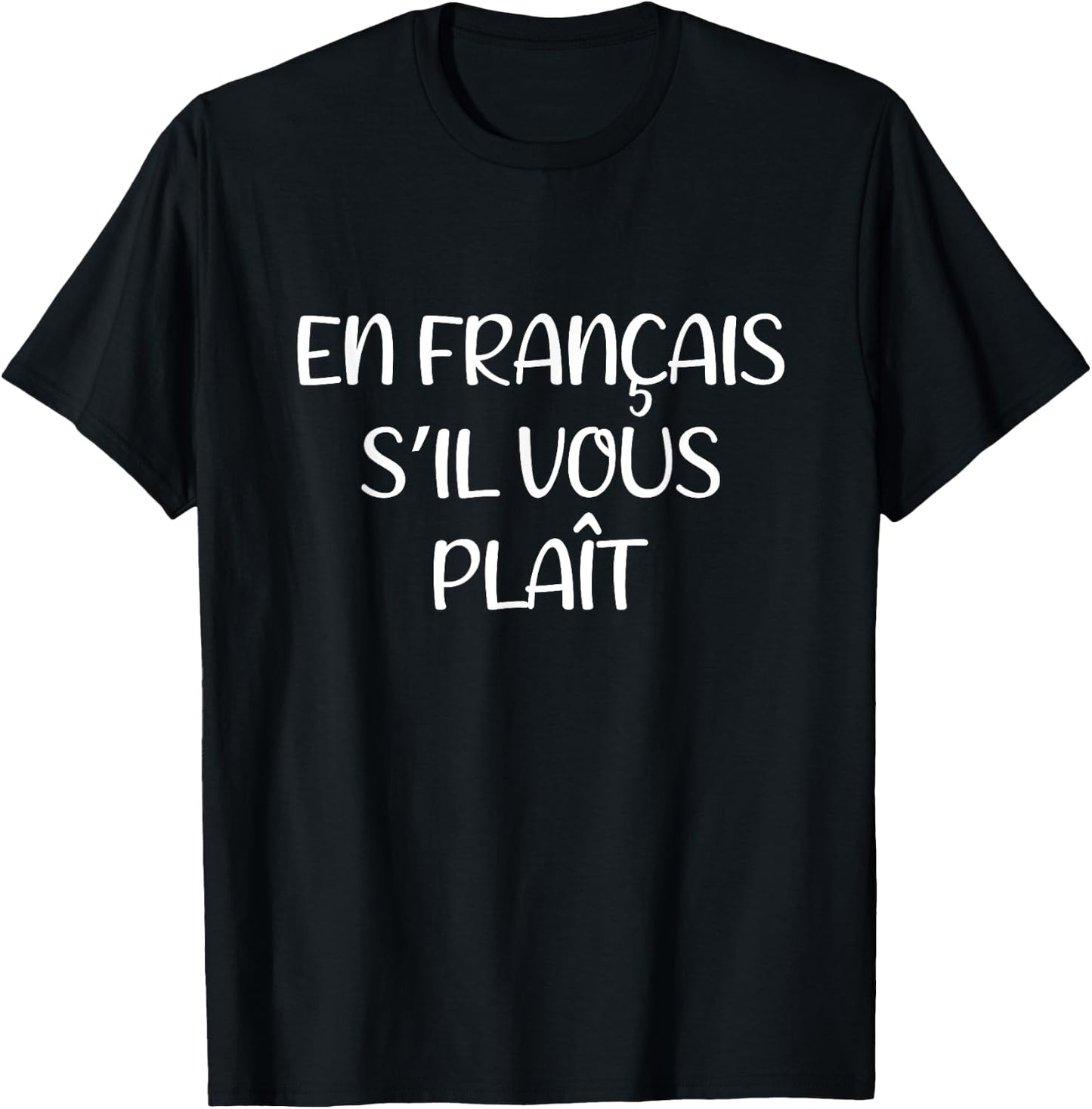 En Francais S'Il Vous Plait Lustiger französischer Lehrer Spruch T-Shirt - T-Shirt | Black