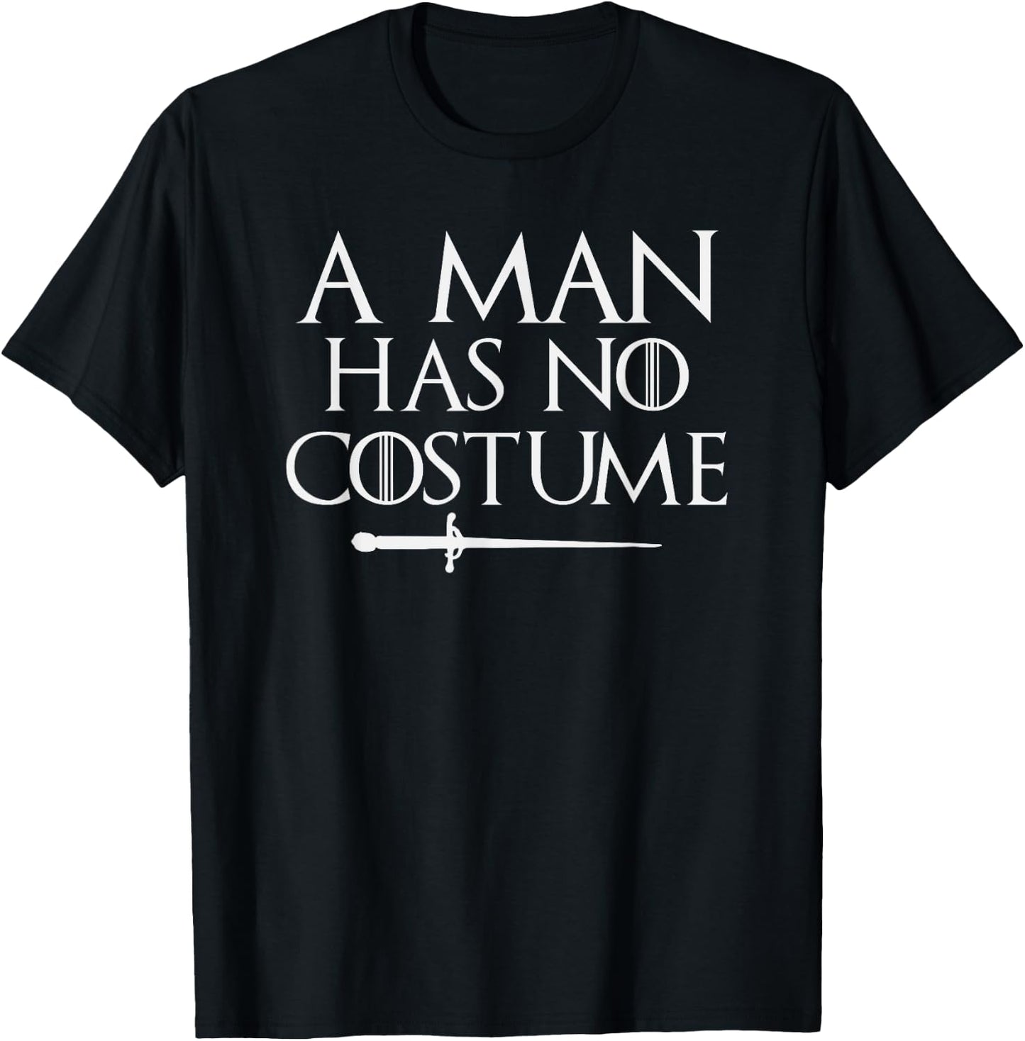 A Man Has No Costume Shirt Funny Holiday Party T-Shirt - T-Shirt | Black