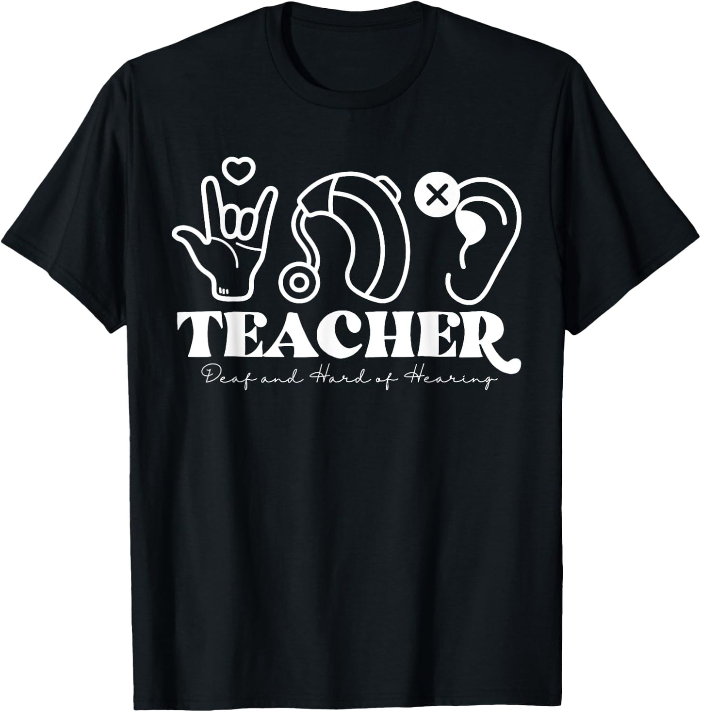 DHH Teacher Deaf And Hard Of Hearing ASL Special Education Men Women T-Shirt - T-Shirt | Black