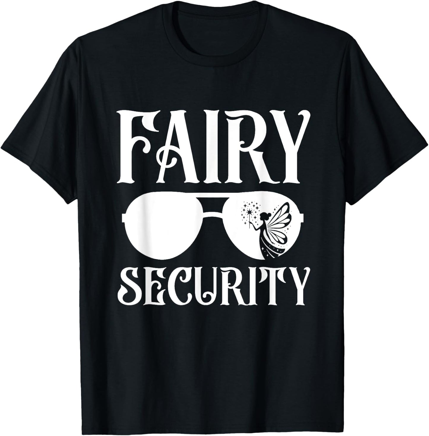 Fairy Security Birthday Family Halloween Costume Dad Mom T-Shirt - T-Shirt | Black