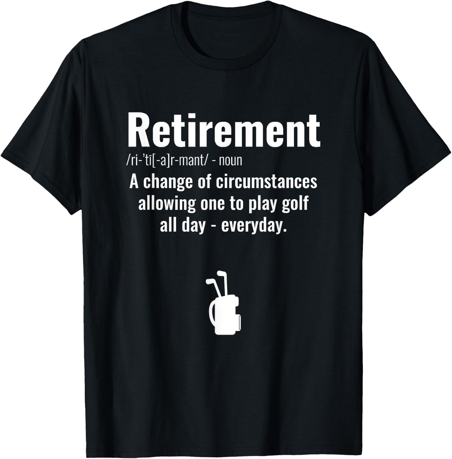 Funny Retirement Golf Quote Retired Golfers Golfing Idea Men T-Shirt - T-Shirt | Black