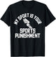 My Sport Is Your Sports Punishment Cross Country T-Shirt - T-Shirt | Black