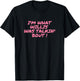 I'm what Willis Was Talking About Funny Quote T-Shirt - T-Shirt | Black