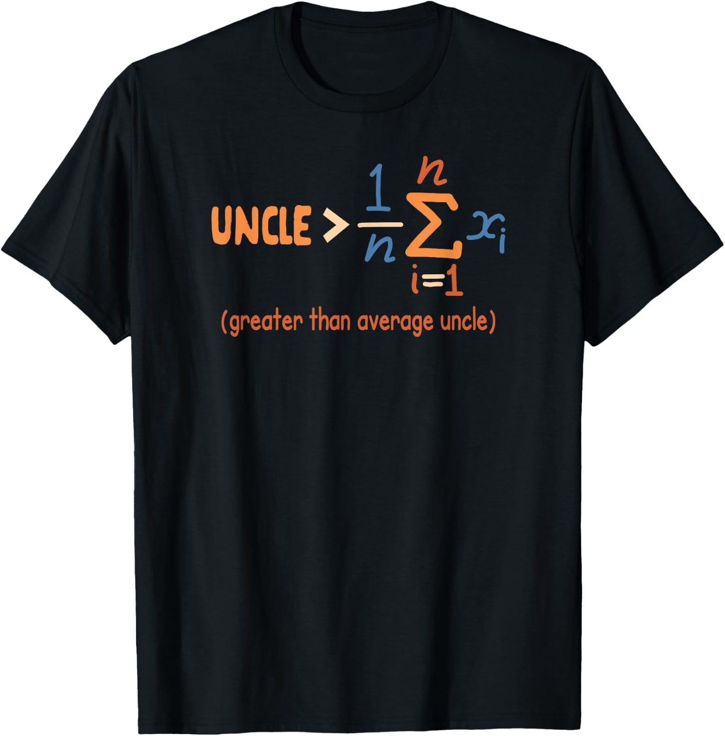 Uncle Math Teacher Father’s Day Greater Than Average Uncle T-Shirt - T-Shirt | Black