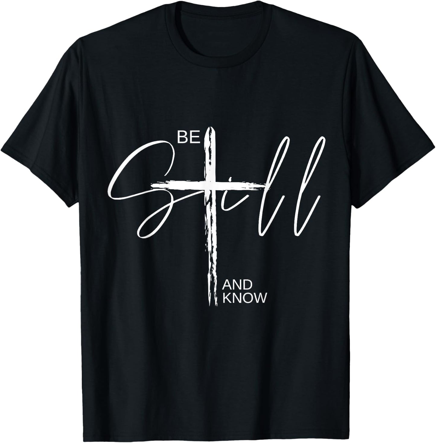 Be Still and Know Inspirational Christian Easter T-Shirt - T-Shirt | Black