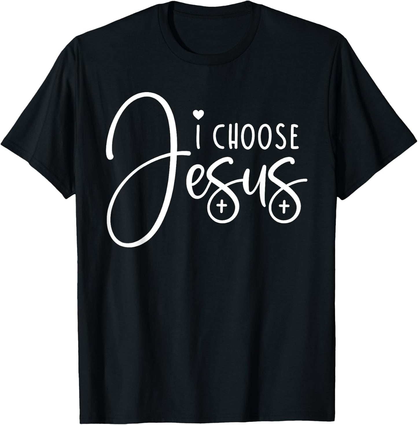 I Choose Jesus Christian Saying Apparel Bible Faith T-Shirt - T-Shirt | Black