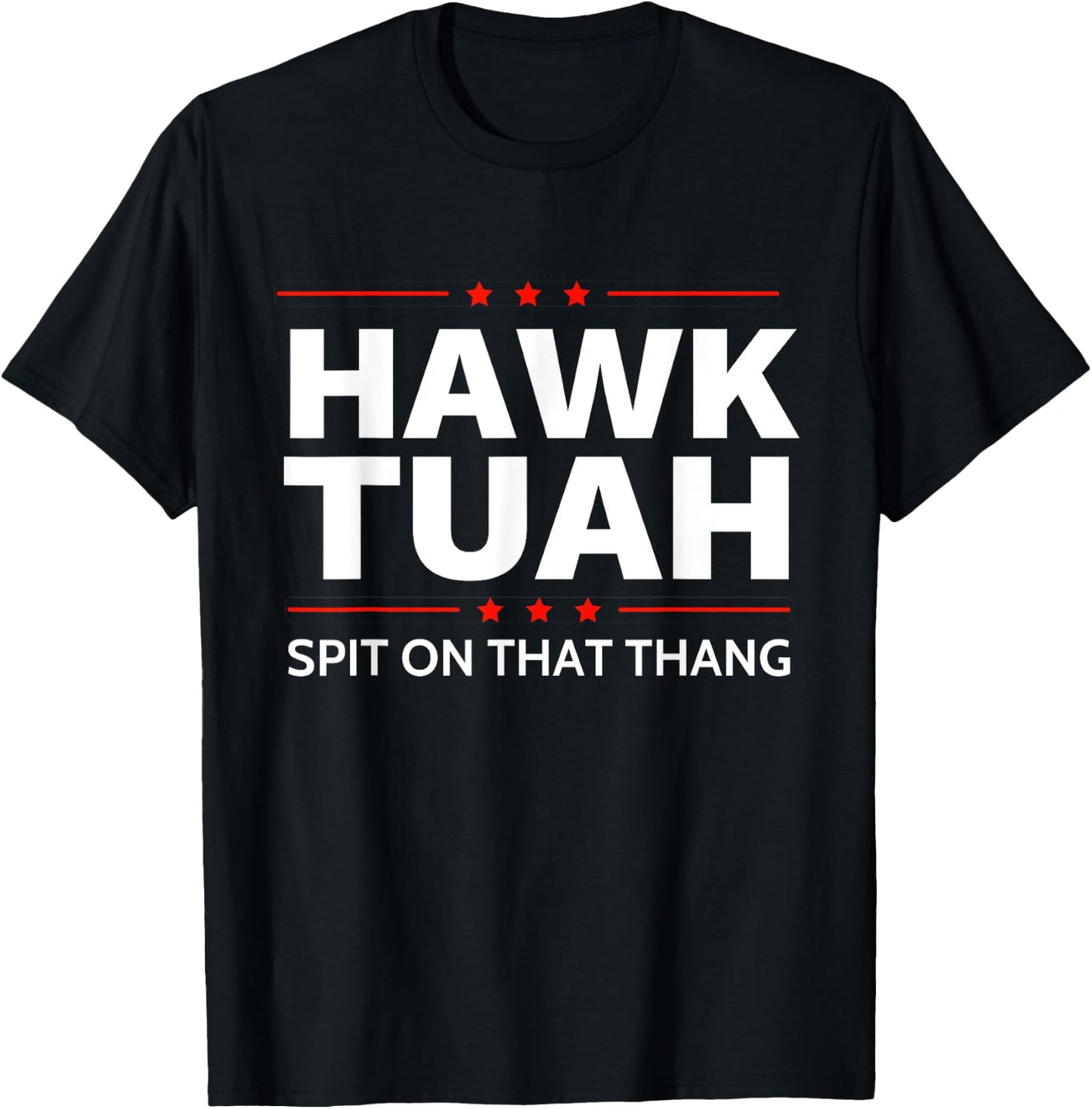 Hawk Tuah Spit on That Thang Funny Viral Meme 2024 Hawk Tuah T-Shirt - T-Shirt | Black