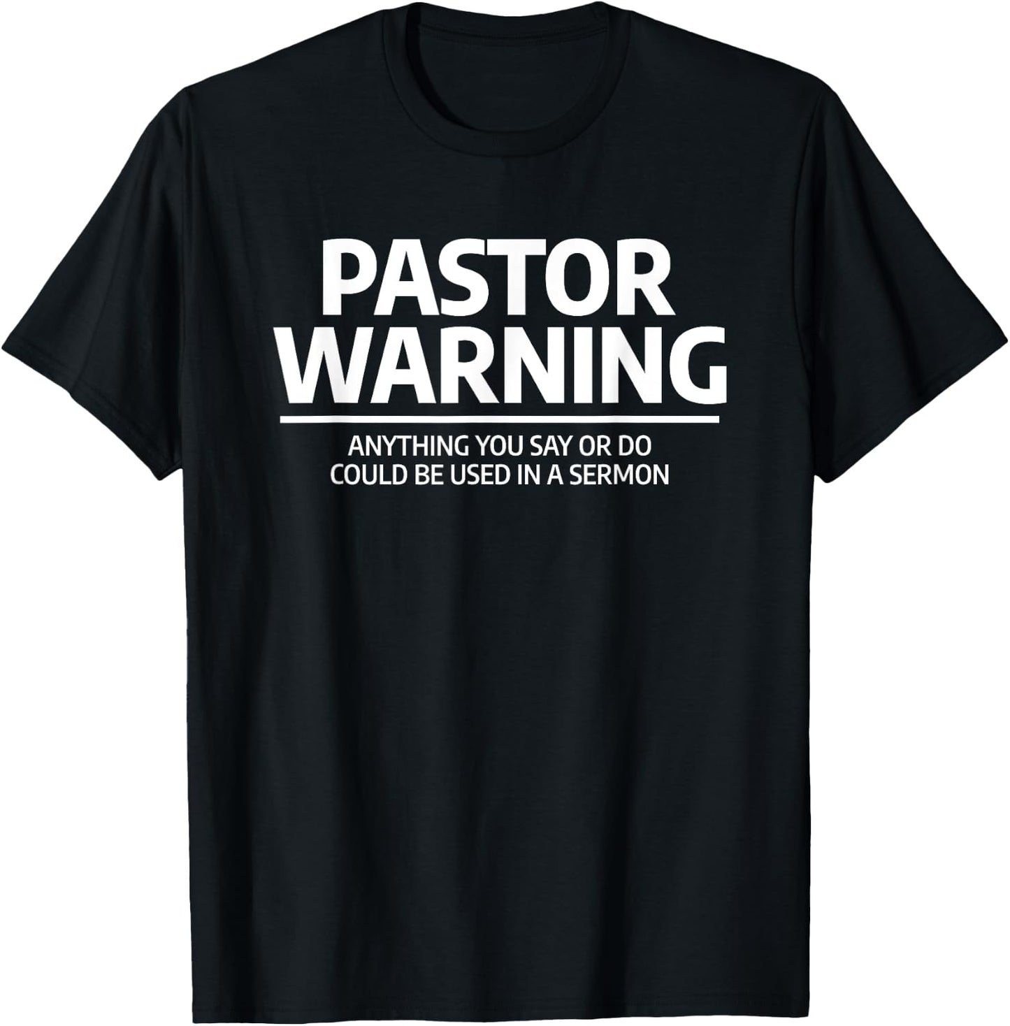 Pastor Warning Anything You Say Or Do Funny Christian Sermon T-Shirt - T-Shirt | Black