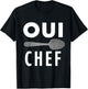 Oui Chef A Funny Chef Line Cook Foodie French T-Shirt - T-Shirt | Black