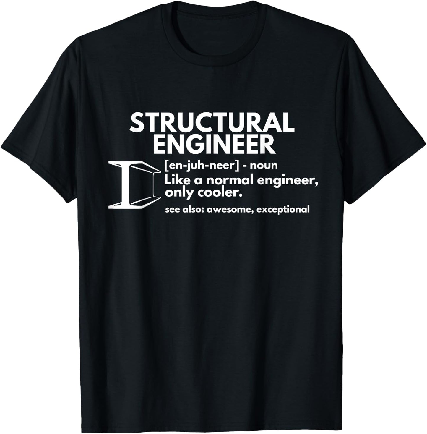Structural Engineer Definition Funny Engineering T-Shirt - T-Shirt | Black
