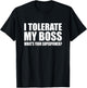 I tolerate my boss What is your super power? Funny T-Shirt - T-Shirt | Black