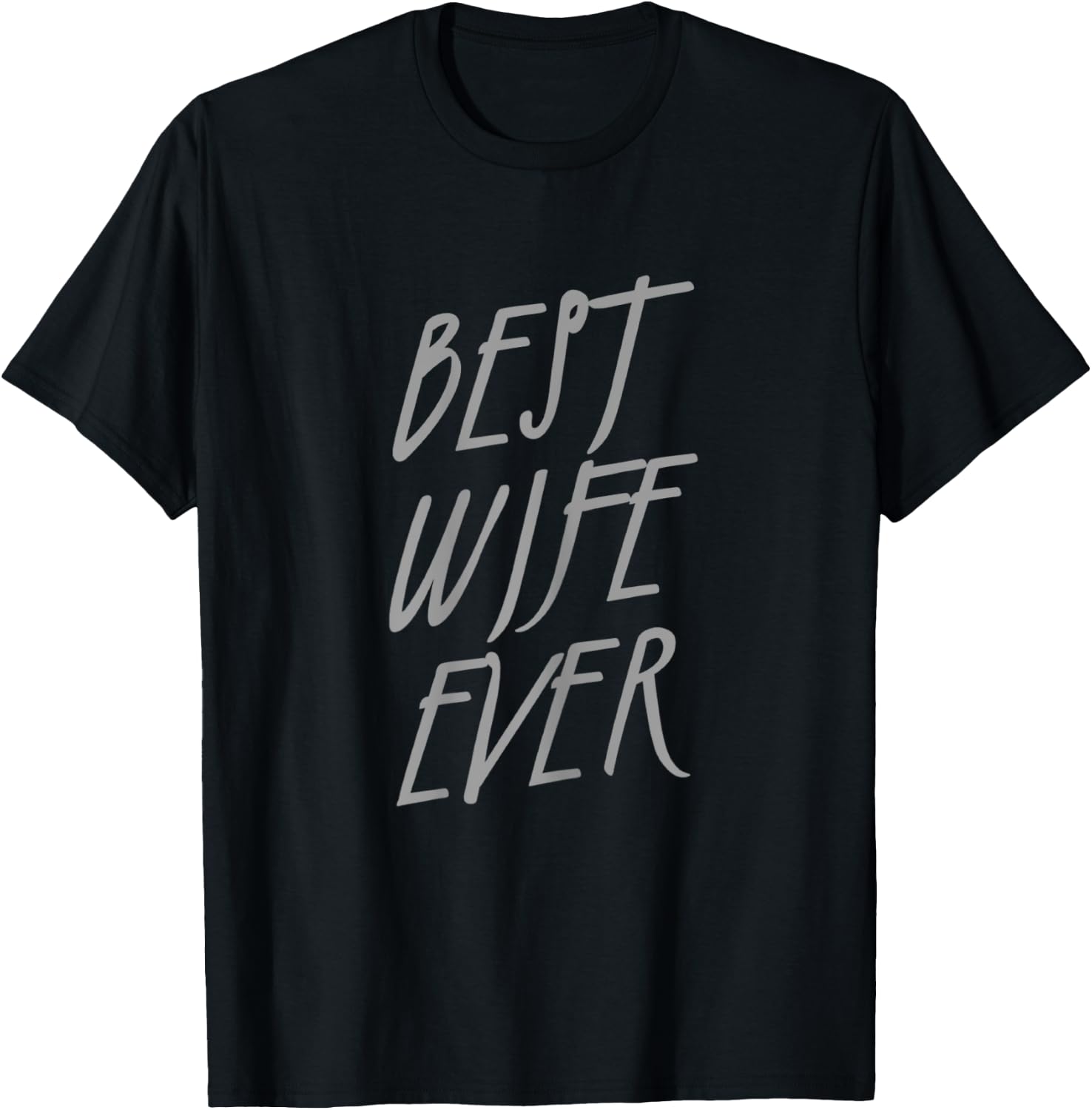 Who Is The Best Wife Best Wife Quotes Best Wife Ever , Black, Female X-Small T-Shirt - T-Shirt | Black