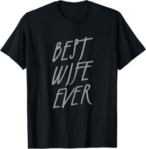 Who Is The Best Wife Best Wife Quotes Best Wife Ever , Black, Female X-Small T-Shirt - T-Shirt | Black
