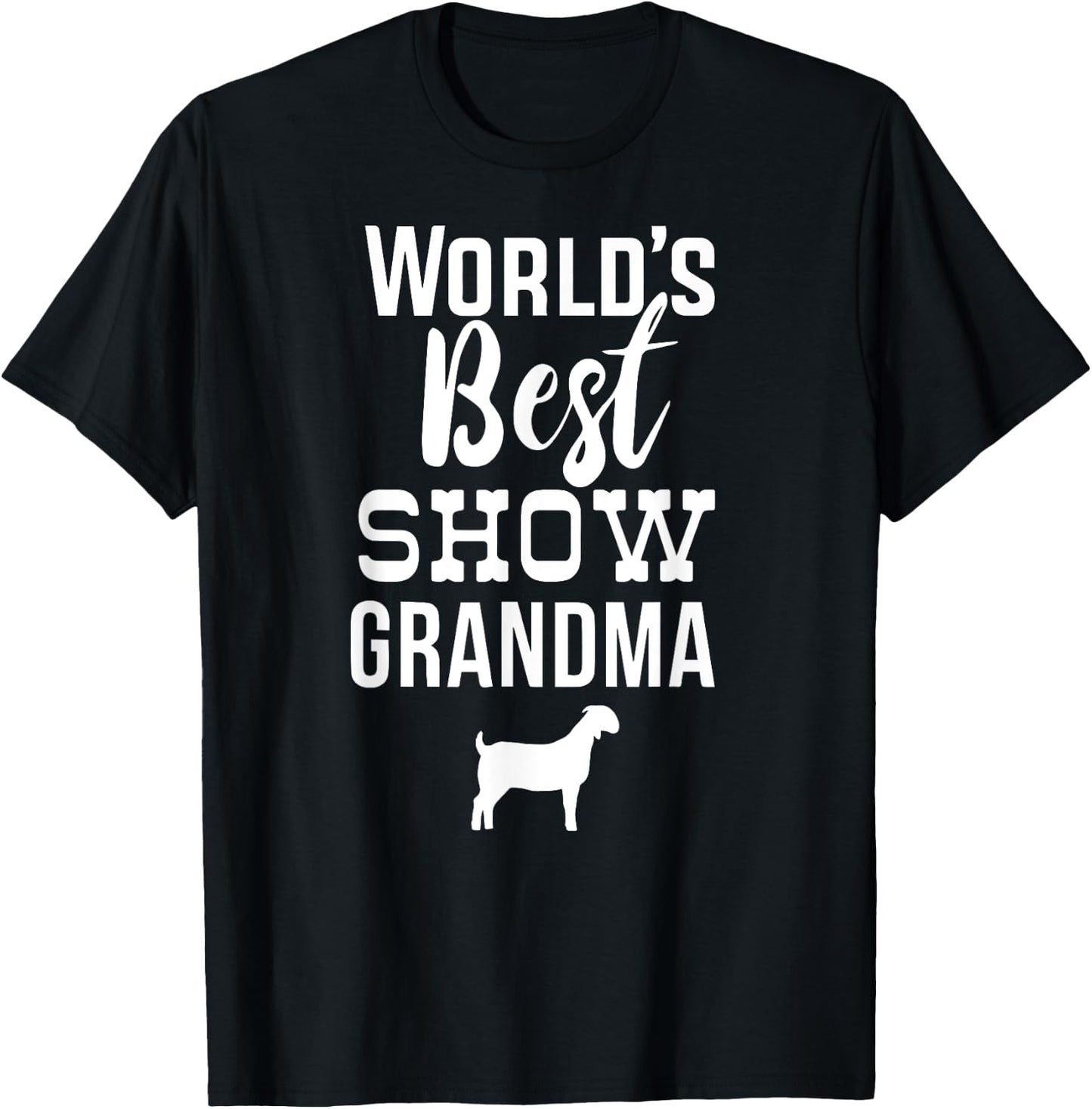 Worlds Best Show Goat Grandma Bore T-Shirt - T-Shirt | Black