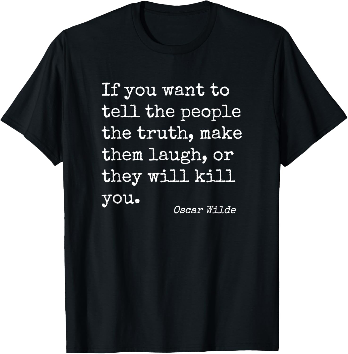 Oscar Wilde Quote Make Them Laugh T-Shirt - T-Shirt | Black
