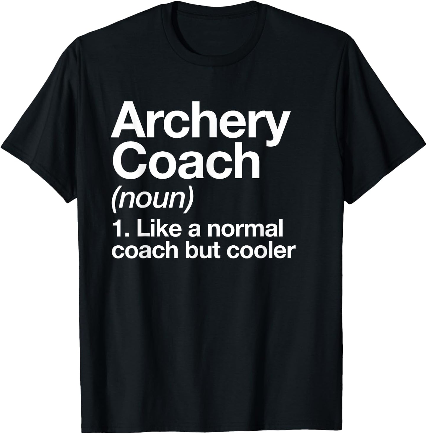 Archery Coach Funny Sports Definition Trainer Instructor T-Shirt - T-Shirt | Black