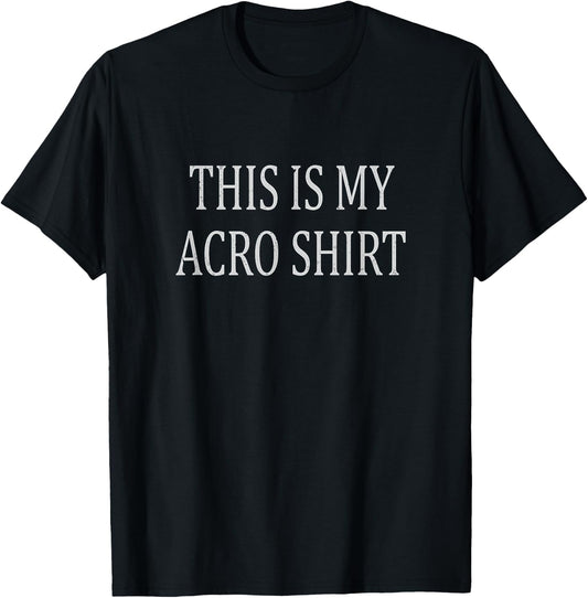Funny Acro Yoga This Is My Acro Shirt Acroyogi Acrobatics T-Shirt - T-Shirt | Black