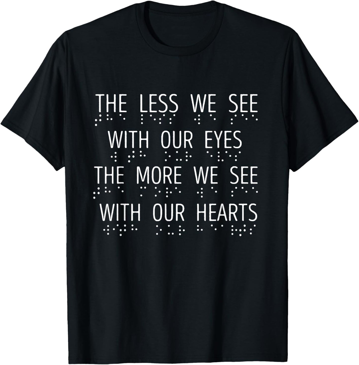 Blindness The Less We See Blind Spot Visually Impaired T-Shirt - T-Shirt | Black