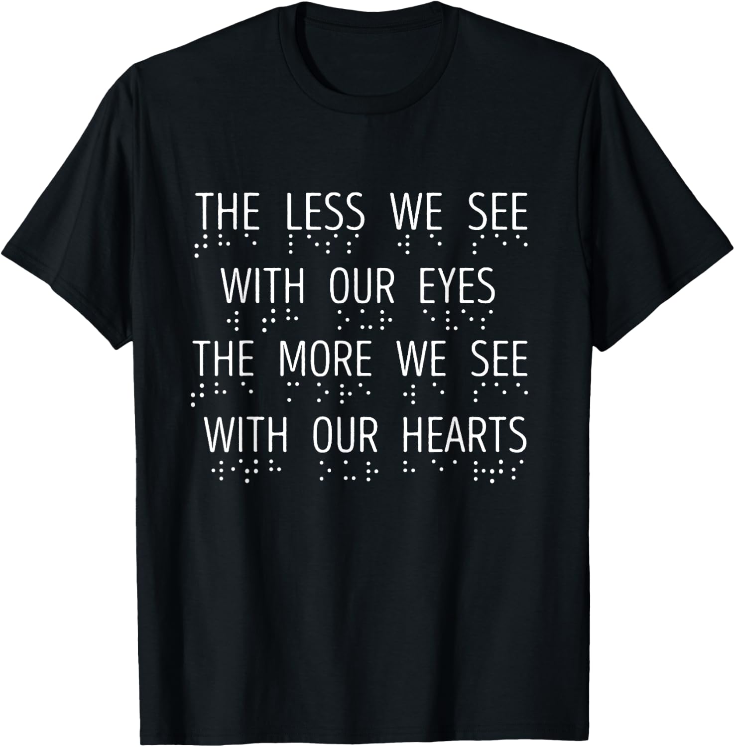 Blindness The Less We See Blind Spot Visually Impaired T-Shirt - T-Shirt | Black