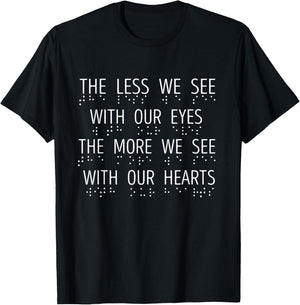 Blindness The Less We See Blind Spot Visually Impaired T-Shirt - T-Shirt | Black