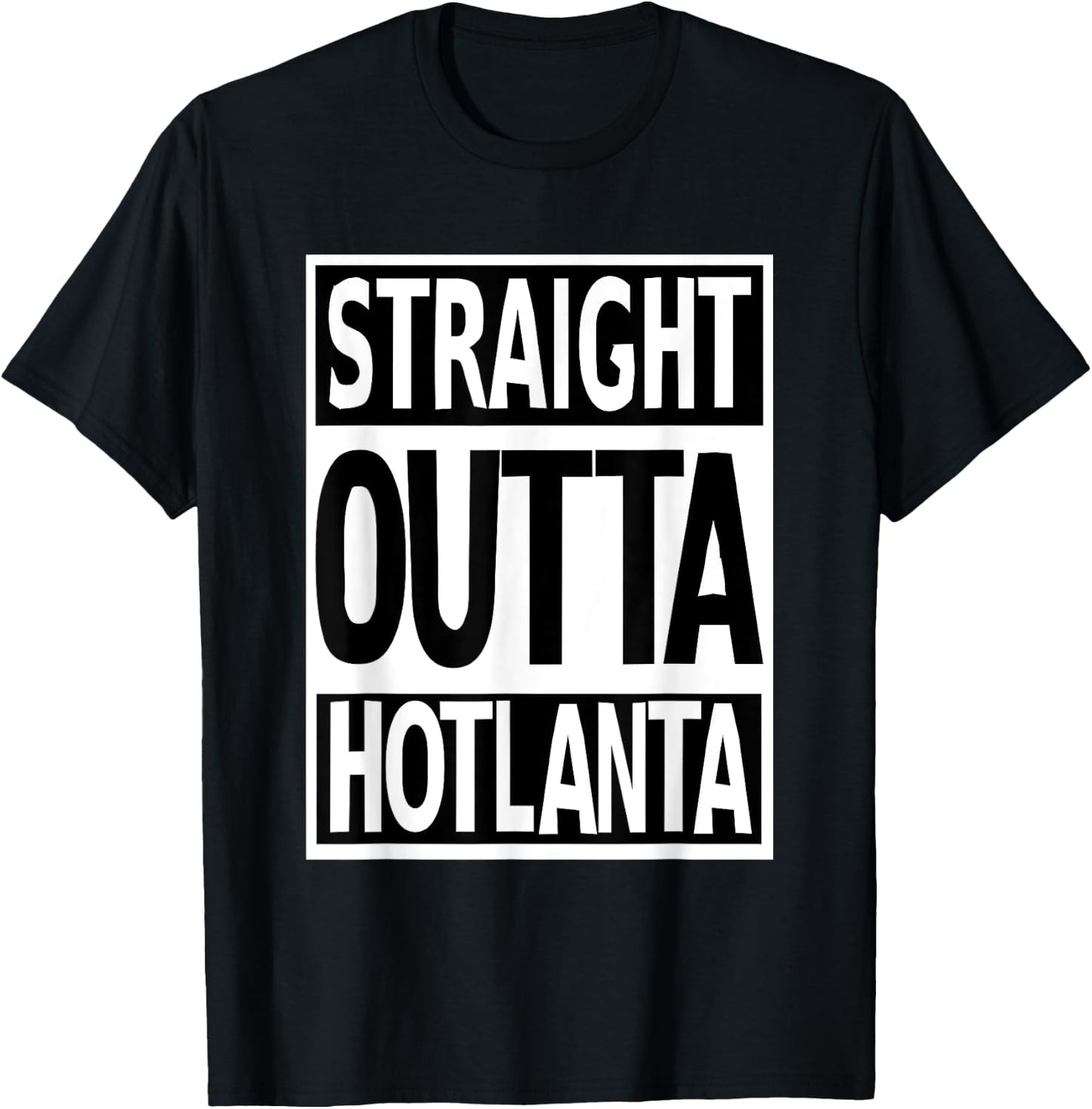 Straight Outta Hotlanta Show Atlanta Pride Georgia Proud T-Shirt - T-Shirt | Black