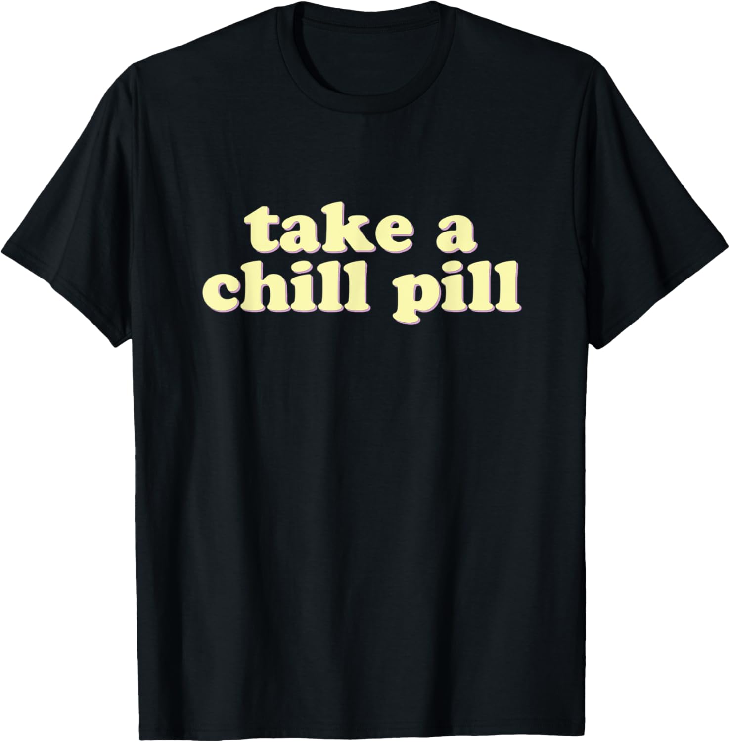 Take a Chill Pill | Funny Quote Retro 80s T-Shirt - T-Shirt | Black