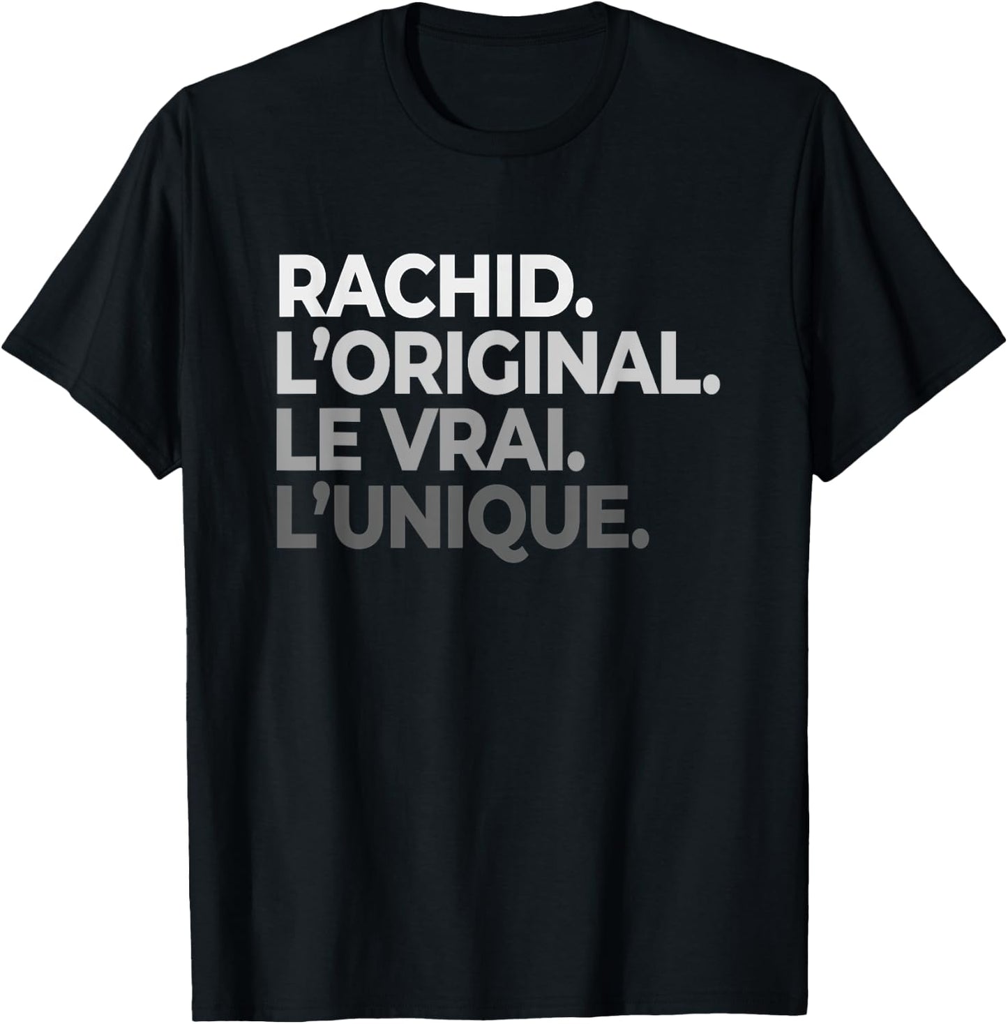 First Name Rachid The Original Le Vrai L'Unique Father's Day , Black, S T-Shirt - T-Shirt | Black