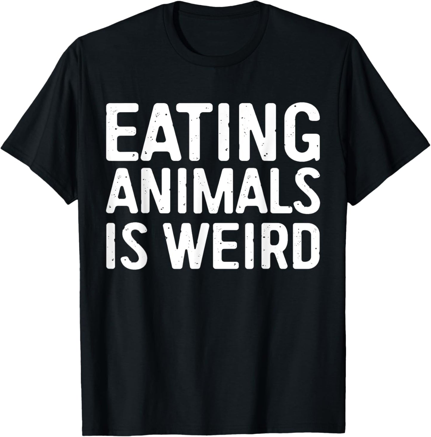 Eating Animals Is Weird Shirt Men Women Kid Vegan Vegetarian T-Shirt - T-Shirt | Black